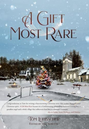 A Gift Most Rare 9781098043803 by Leihbacher, Tom