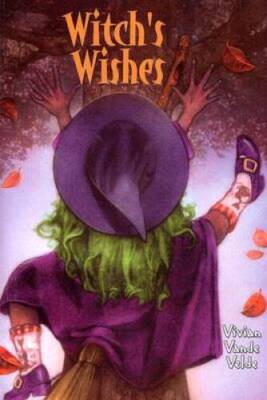 Witchs Wishes - Hardcover By Vivian Vande Velde - GOOD