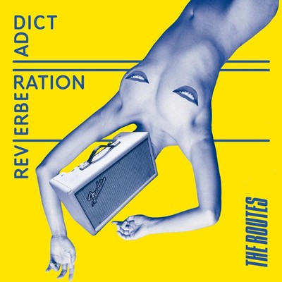 The Routes Reverberation Addict (Vinyl) 12'' Album