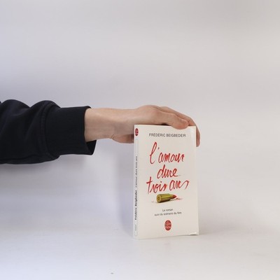L'amour dure trois ans  |  Frédéric Beigbeder