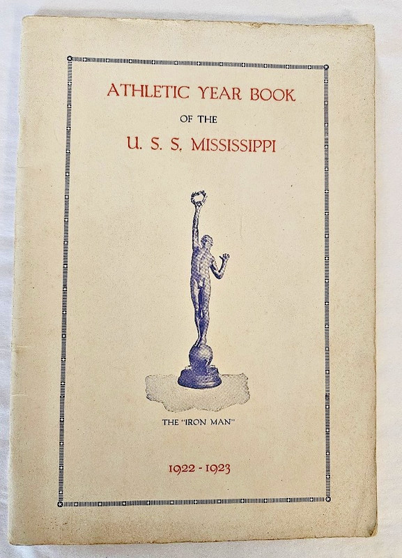 ATHLETIC YEAR BOOK OF THE USS MISSISSIPPI 1922-1923 - THE IRON MAN