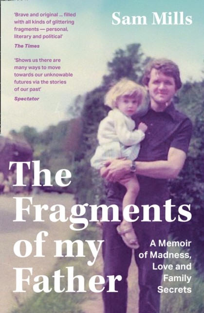 The Fragments of my Father: A memoir of madness, love and being a carer by Sam - Image 3
