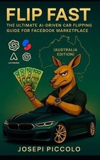 Flip Fast: The Ultimate AI-Driven Car Flipping Guide for Facebook Marketplace (A