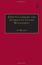 Effective Library and Information Centre Management 2nd Edition By Jo Bryson