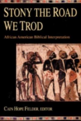 Stony the Road We Trod: African Ame- Cain Hope Felder Edi, 0800625013, paperback