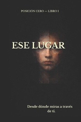 Ese Lugar: Desde donde ves a trav?s de ti by Yander Alain Placeres (Spanish) Pap