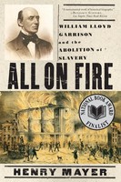All On Fire William Lloyd Garrison And The Abolition Of Slavery Henry Mayer Buch