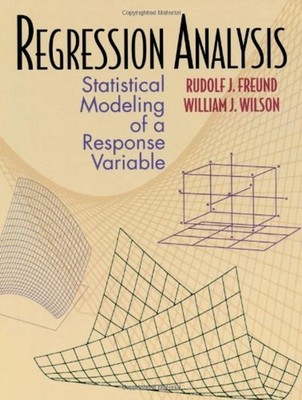 Regression Analysis : Statistical Modeling of a Response Variable