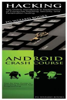 Hacking + Android Crash Course by Pg Wizard Books, Pg Wizard Books, Brand New...