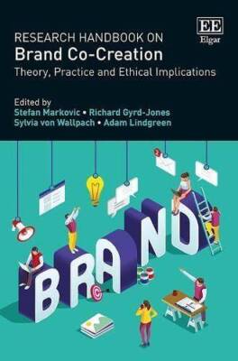 Research Handbook on Brand Co-Creation: Theory, Practice and Ethical Implication