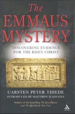 The Emmaus Mystery : Discovering Evidence for the Risen Christ by Carsten Peter