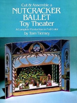 Cut & Assemble a Nutcracker Ballet Toy Theater: A Complete Production in Ful...