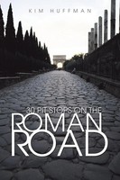 30 Pit Stops On The Roman Road Kim Huffman Taschenbuch Kartoniert / Broschiert