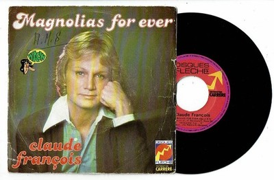 Claude FRANCOIS Vinyl 45 Tours SP MAGNOLIAS FOR EVER Disco DISQUE PFEIL 49329