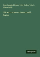 Life And Letters Of James David Forbes John Campbell Shairp (U. A.) Taschenbuch