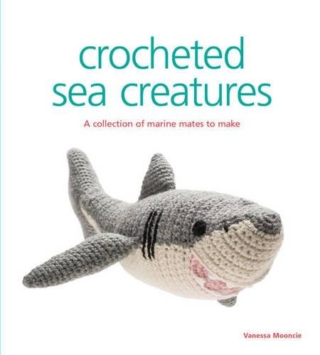 Crocheted Sea Creatures by Vanessa Mooncie - 9781861087577