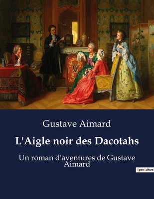 Gustave Aimard | L'Aigle noir des Dacotahs | Taschenbuch | Französisch (2023)