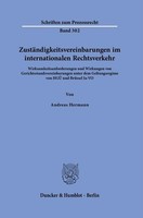 ZustäNdigkeitsvereinbarungen Im Internationalen Rechtsverkehr, Andreas Herm ...