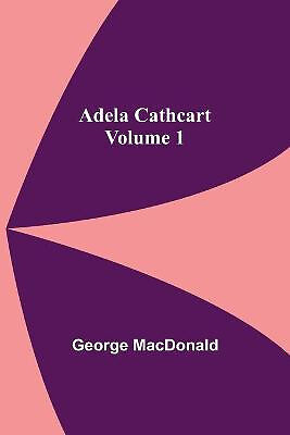 Adela Cathcart Band 1 von George MacDonald - neues Exemplar - 9789354595707