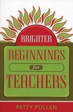 Patty Pullen Brighter Beginnings for Teachers...