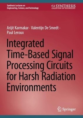 Integrated Time-Based Signal Processing Circuits for Harsh Ra... - 9783031406195