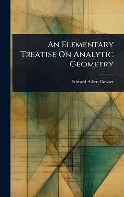 #ad #ad An Elementary Treatise On Analytic Geometry by Edward Albert Bowser Hardcover Bo $55.30