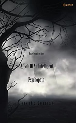Quartzy - Eine Geschichte eines intelligenten Psychopathen basierend auf einer wahren Geschichte - - J555z