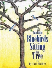 Two Little Bluebirds Sitting in a Tree by Carl Walker (English) Paperback Book