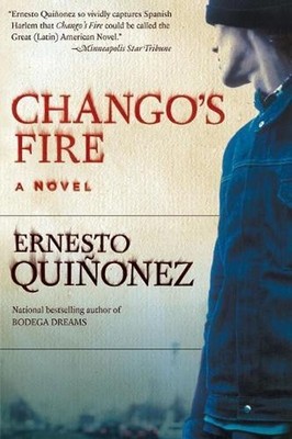 Chango's Fire: A Novel by Ernesto Quinonez (English) Paperback Book