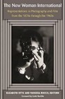 The New Woman International: Representations in Photography and Film from the 1870s Through the 1960s by The University of Michigan Press (Paperback, 2012)