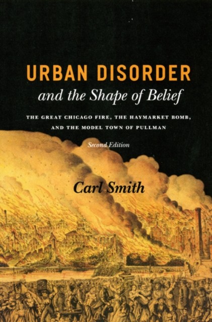 Urban Disorder and the Shape of Belief : The Great Chicago Fire, the... - Image 3