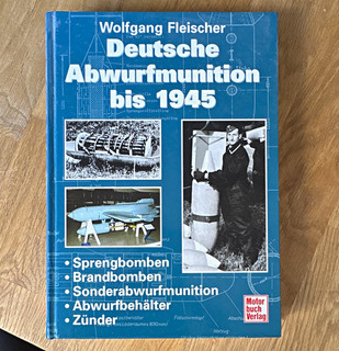 Deutsche Abwurfmunition bis 1945 Wolfgang Fleischer Motorbuch Verlag