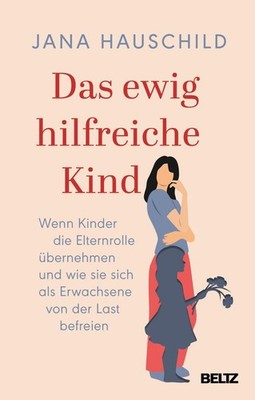 Das ewig hilfreiche Kind Jana Hauschild