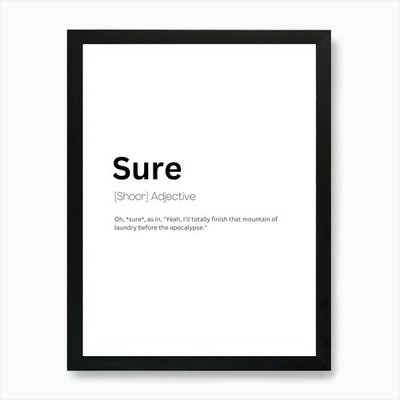 Sure Definition Meaning Art Print Framed Wall Art Poster Canvas Print Picture