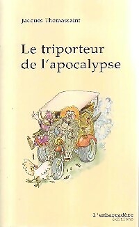 Der Triporteur der Apokalypse - Jacques Thomassaint - V95875