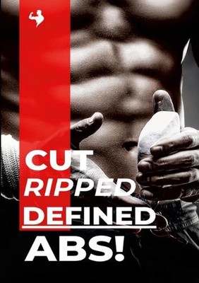 Cut, Ripped, Defined Abs!: Get Shredded Six Pack Abs Starting Today! by Vincent 