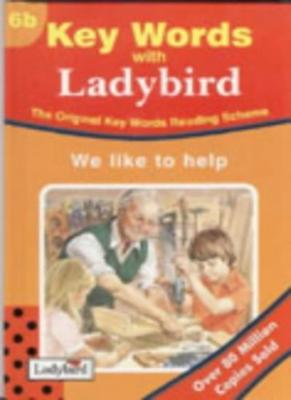 We Like to Help (Key Words with Ladybird, Book 6b) (No.6) By W. 