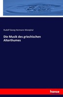 Rudolf Georg Hermann Westphal | Die Musik Des Griechischen Alterthumes | Buch