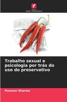 Poonam Sharma | Trabalho Sexual E Psicologia Por TráS Do Uso Do Preservativo