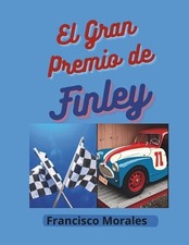 El Gran Premio de Finley by Francisco Morales (Spanish) Paperback Book