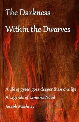 The Darkness Within the Dwarves by Joseph D. Machney (English) Paperback Book