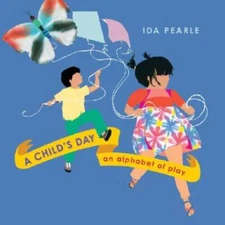 A Childs Day: An Alphabet of Play - Hardcover By Pearle, Ida - VERY GOOD