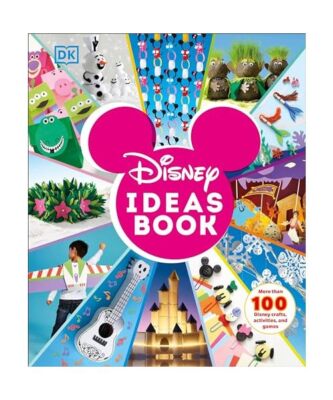 Disney Ideas Book: More Than 100 Disney Crafts, Activities, and Games, Dk, Eliza