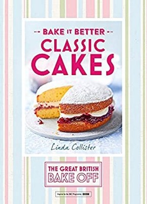Classic Cakes Hardcover The Great British Bake Off