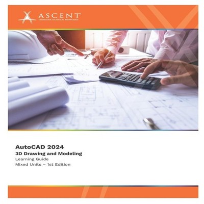 AutoCAD 2024 3D Drawing and Modeling (Mixed Units) ASCENT - Cente