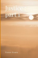 Justice: Part 1 by Foster Evans Paperback Book