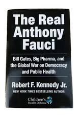 The Real Anthony Fauci: Robert F. Kennedy Jr. RFK First Edition/FIRST PRINT HCDJ