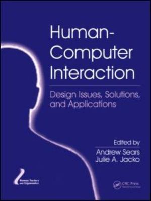 Human-Computer Interaction : Design Issues, Solutions, and Applications, Hard...