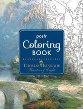 Posh Adult Coloring Book: Thomas Kinkade Designs for Inspiration & R - VERY GOOD