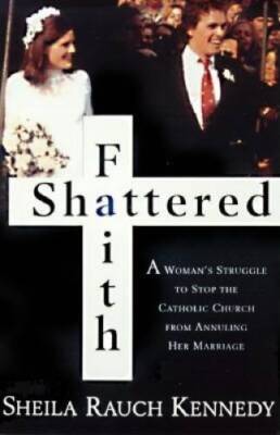 Shattered Faith - Hardcover By Kennedy, Sheila Rauch - VERY GOOD